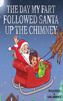 Day My Fart Followed Santa Up The Chimney