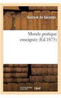 Morale Pratique Enseignée (Éd.1875)