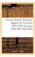 Union Coloniale Française Rapport de l'Exercice 1893-1894. Banquet Colonial de 1894