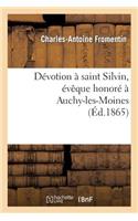 Dévotion À Saint Silvin, Évêque Honoré À Auchy-Les-Moines