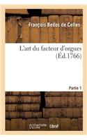 L'Art Du Facteur d'Orgues. Partie 1