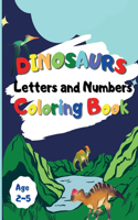 Dinosaurs Letters and Numbers Coloring Book