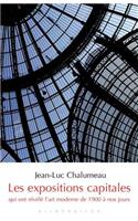 Les Expositions Capitales Qui Ont Revele l'Art Moderne de 1900 a Nos Jours
