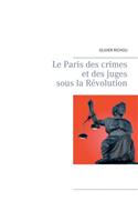 Le Paris des crimes et des juges sous la Révolution