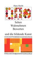 Sehen-Wahrnehmen-Bewerten- Und Die Bildende Kunst