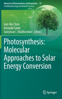 Photosynthesis: Molecular Approaches to Solar Energy Conversion