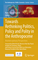 Towards Rethinking Politics, Policy and Polity in the Anthropocene