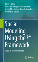 Social Modeling Using the I* Framework