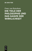 Teile Der Philosophie Und Das Ganze Der Wirklichkeit