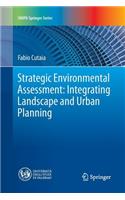 Strategic Environmental Assessment: Integrating Landscape and Urban Planning