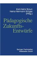 Pädagogische Zukunftsentwürfe