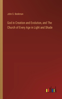 God in Creation and Evolution, and The Church of Every Age in Light and Shade