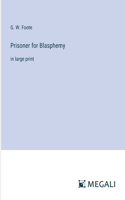 Prisoner for Blasphemy