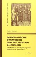 Diplomatische Strategien der Reichsstadt Augsburg