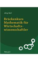 Bruckenkurs Mathematik fur Wirtschaftswissenschaftler