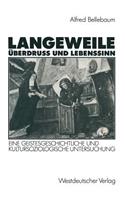 Langeweile, Überdruß Und Lebenssinn