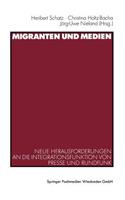 Migranten Und Medien: Neue Herausforderungen an Die Integrationsfunktion Von Presse Und Rundfunk