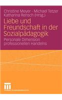 Liebe und Freundschaft in der Sozialpädagogik