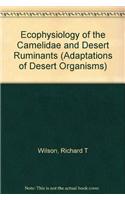 Ecophysiology of the Camelidae and Desert Ruminants