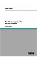 Der Schutz geographischer Herkunftsangaben