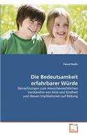 Die Bedeutsamkeit erfahrbarer Würde