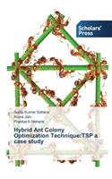 Hybrid Ant Colony Optimization Technique: TSP a case study