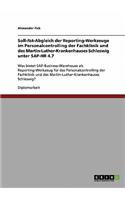 Soll-/Ist-Abgleich der Reporting-Werkzeuge im Personalcontrolling der Fachklinik und des Martin-Luther-Krankenhauses Schleswig unter SAP-HR 4.7: Was bietet SAP-Business-Warehouse als Reporting-Werkzeug für das Personalcontrolling der Fachklinik und des Mar