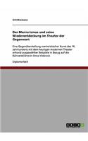Der Manierismus und seine Wiederentdeckung im Theater der Gegenwart: Eine Gegenüberstellung manieristischer Kunst des 16. Jahrhunderts mit dem heutigen modernen Theater anhand ausgewählter Beispiele in Bezug auf die B(German)