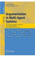 Argumentation in Multi-Agent Systems: Fifth International Workshop, ArgMAS 2008, Estoril, Portugal, May 12, 2008, Revised Selected and Invited Papers