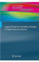 Logical Tools for Handling Change in Agent-Based Systems