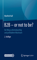 B2B - Or Not to Be?