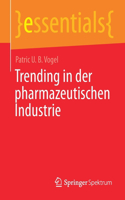 Trending in Der Pharmazeutischen Industrie