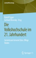 Die Volkshochschule Im 21. Jahrhundert: Gemeinsam Lernend (Aus-)Wege Finden