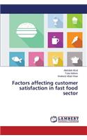 Factors affecting customer satisfaction in fast food sector