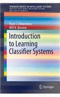 Introduction to Learning Classifier Systems