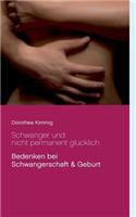 Schwanger und nicht permanent glücklich: Bedenken bei Schwangerschaft & Geburt