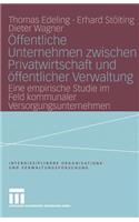 Öffentliche Unternehmen zwischen Privatwirtschaft und öffentlicher Verwaltung