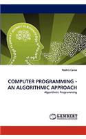 Computer Programming - An Algorithmic Approach
