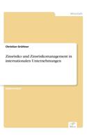 Zinsrisiko und Zinsrisikomanagement in internationalen Unternehmungen