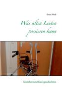 Was alten Leuten passieren kann