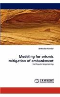 Modeling for seismic mitigation of embankment