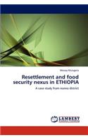 Resettlement and food security nexus in ETHIOPIA