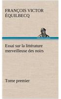 Essai sur la littérature merveilleuse des noirs, suivi de Contes indigènes de l'Ouest africain français - Tome premier: (French)