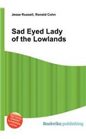 Sad Eyed Lady of the Lowlands: (English)