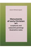 Monuments of early Christian art sculptures and catacomb paintings illustrative notes: (English)