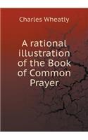 A Rational Illustration of the Book of Common Prayer