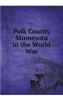 Polk County Minnesota in the World War