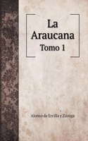 La Araucana: Tomo 1