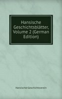 Hansische Geschichtsblatter, Volume 2 (German Edition)