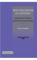 Into the Depths of History. Research on Marx's Historical Materialism